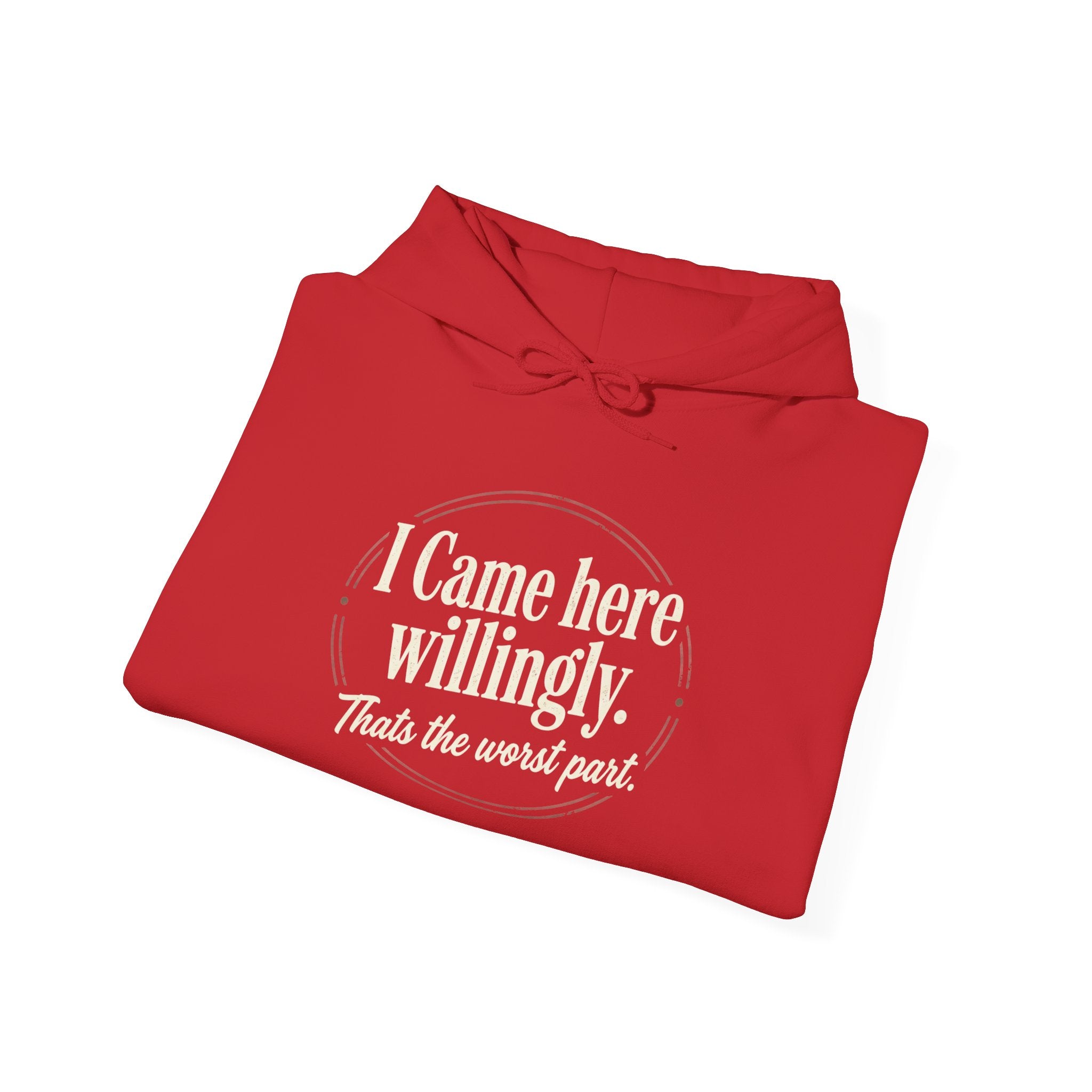 I Came Here Willingly Unisex Heavy Blend™ Hooded Sweatshirt