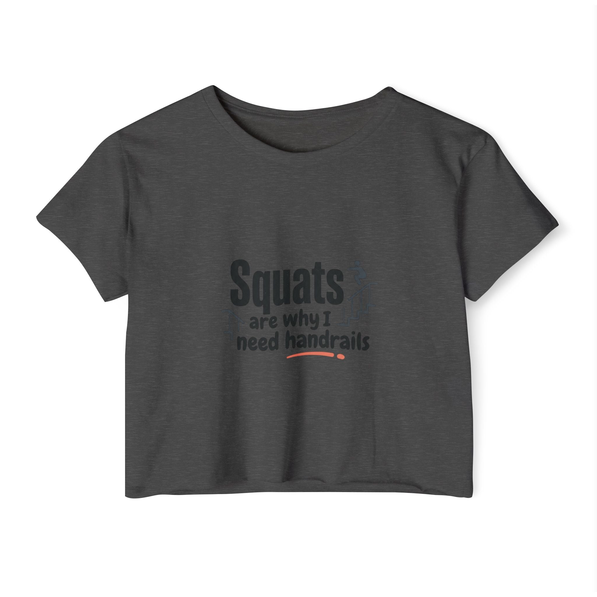 Squats are Why I Need Handrails Women's Festival Crop Top