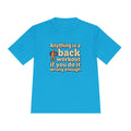 Anything is a Back Workout If You Do It Wrong Enough Unisex Moisture Wicking Tee