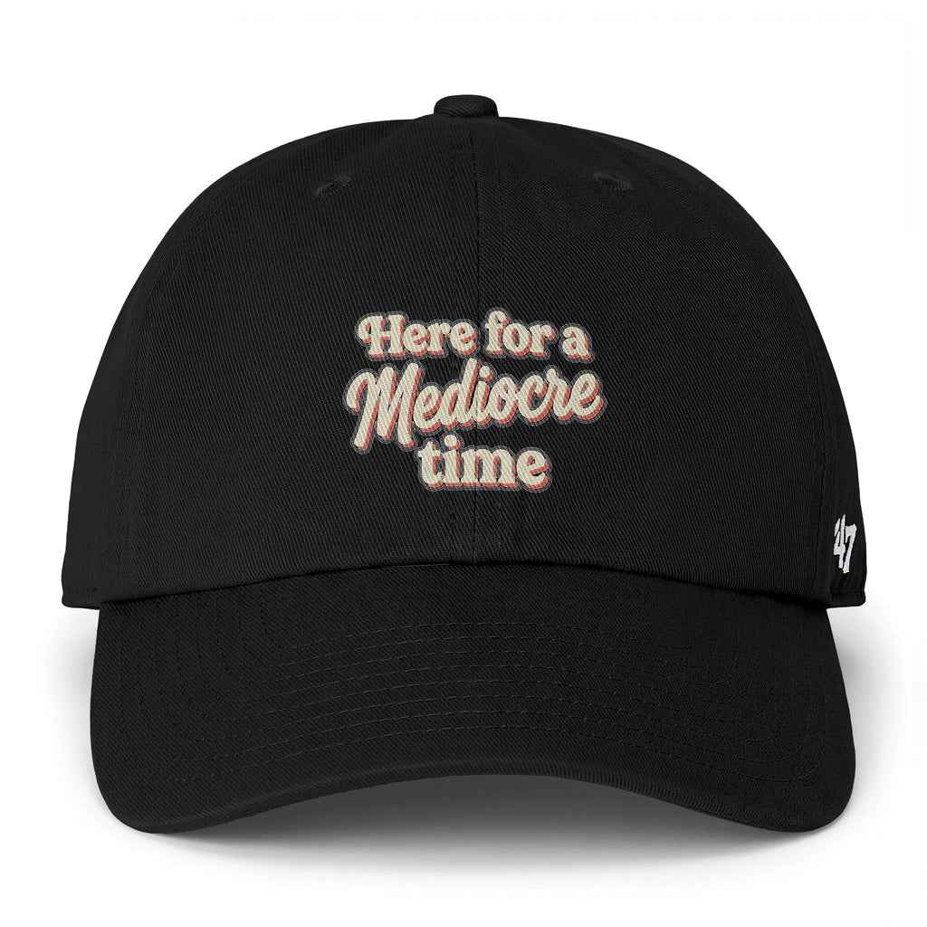 Here for a Mediocre Time Clean Up Cap
