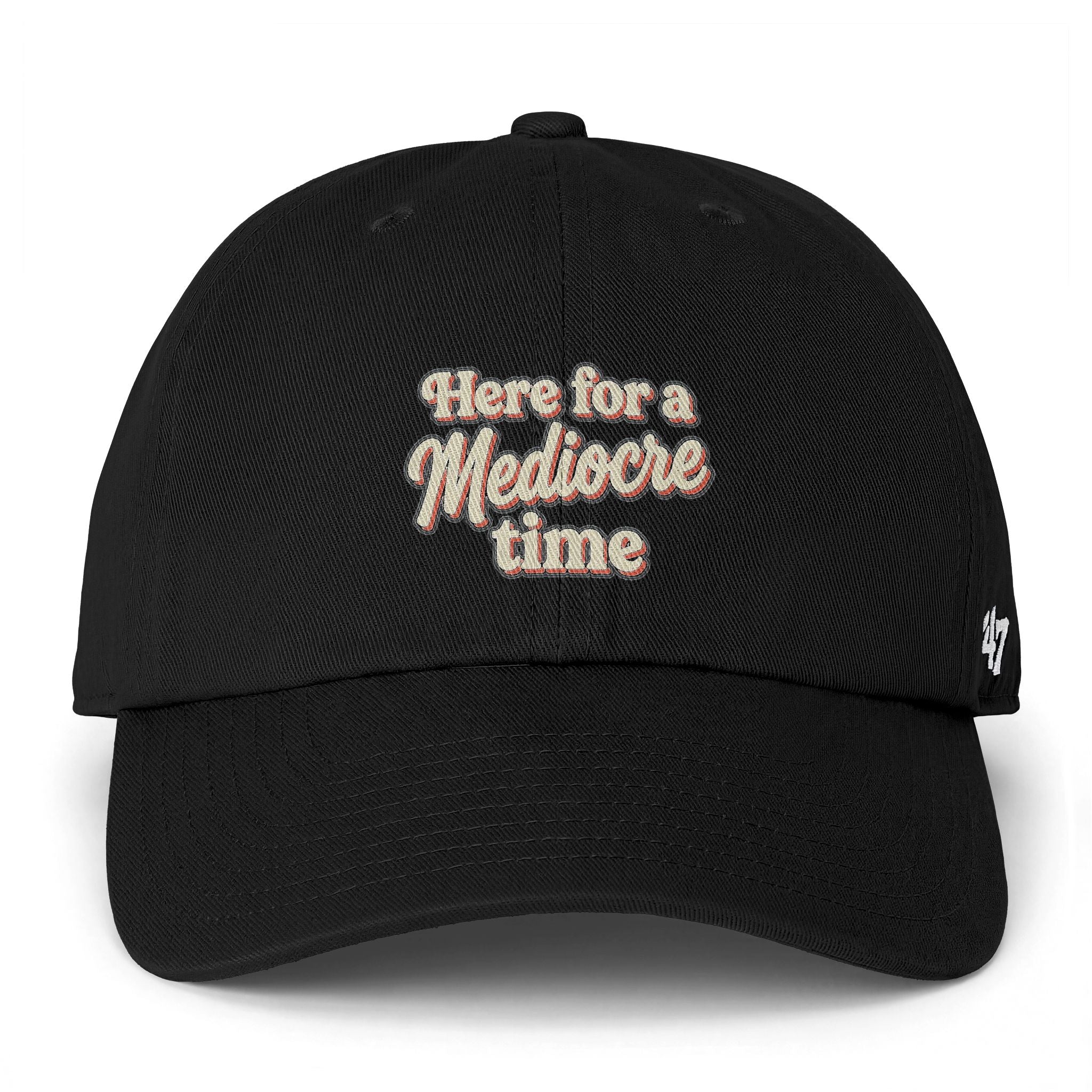 Here for a Mediocre Time Clean Up Cap