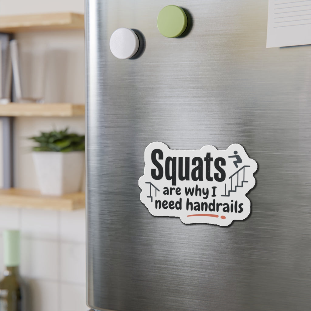 Squats are Why I Need Handrails Die-Cut Magnets