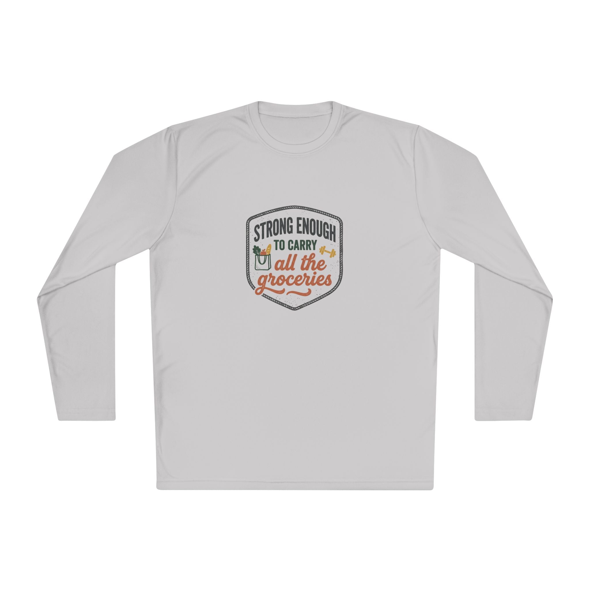 Strong Enough to Carry All the Groceries Unisex Lightweight Long Sleeve Tee