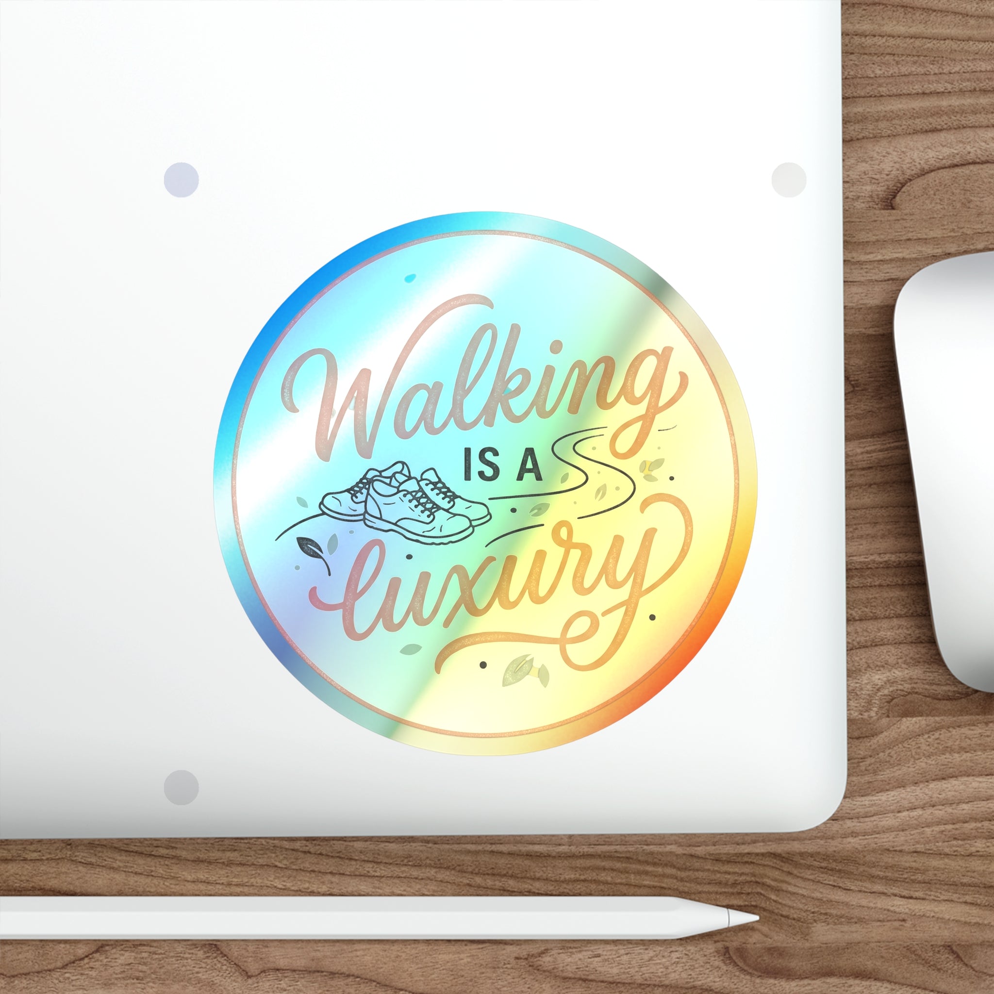 Walking is a Luxury Holographic Die-cut Stickers