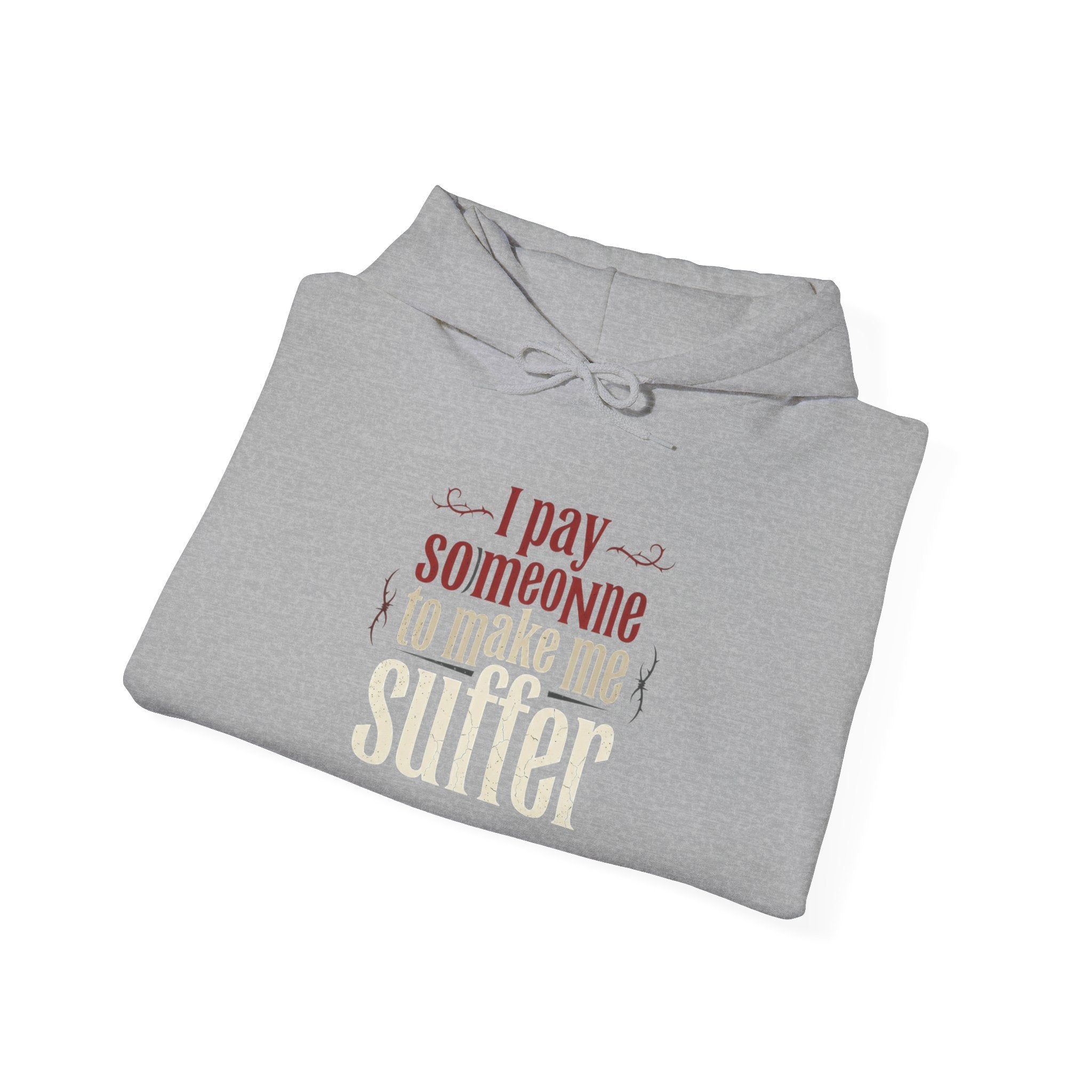 I Pay Someone To Make Me Suffer Unisex Heavy Blend™ Hooded Sweatshirt