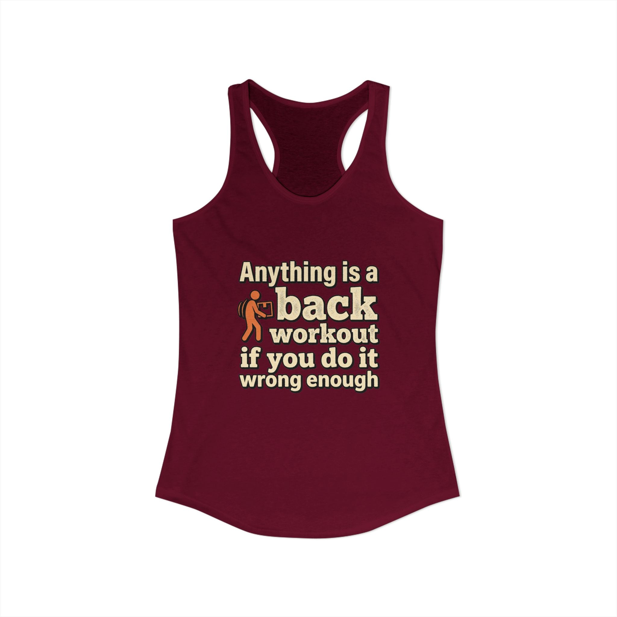 Anything is a Back Workout If You Do It Wrong Enough Women's Ideal Racerback Tank