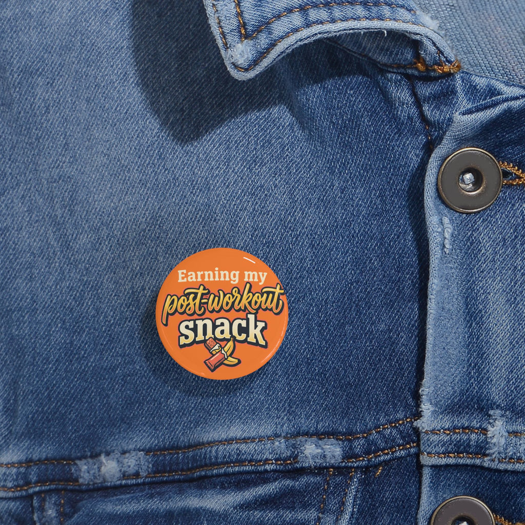 Earning My Post-Workout Snack Round Pins