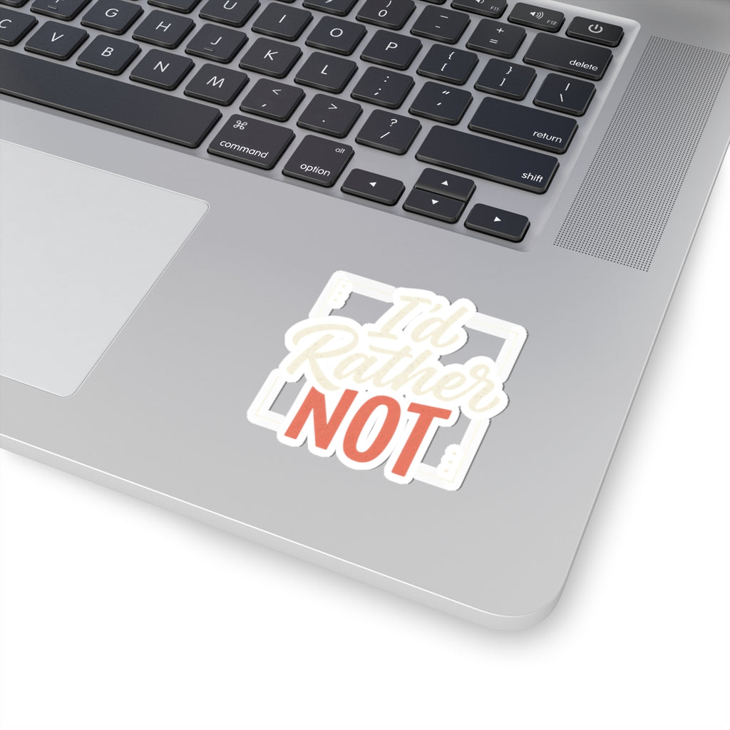 I'd Rather Not Kiss-Cut Stickers