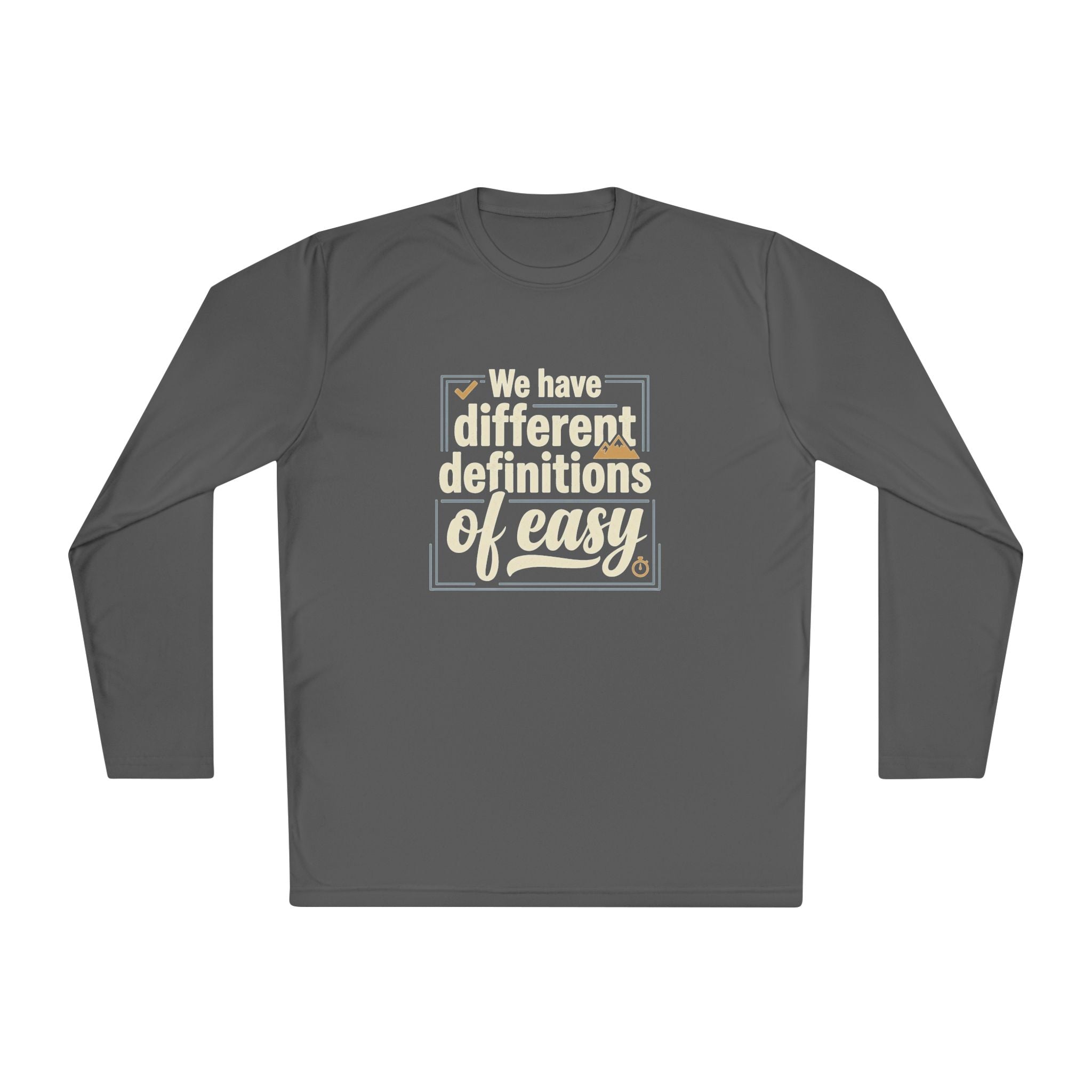 We Have Different Definitions of Easy Unisex Lightweight Long Sleeve Tee