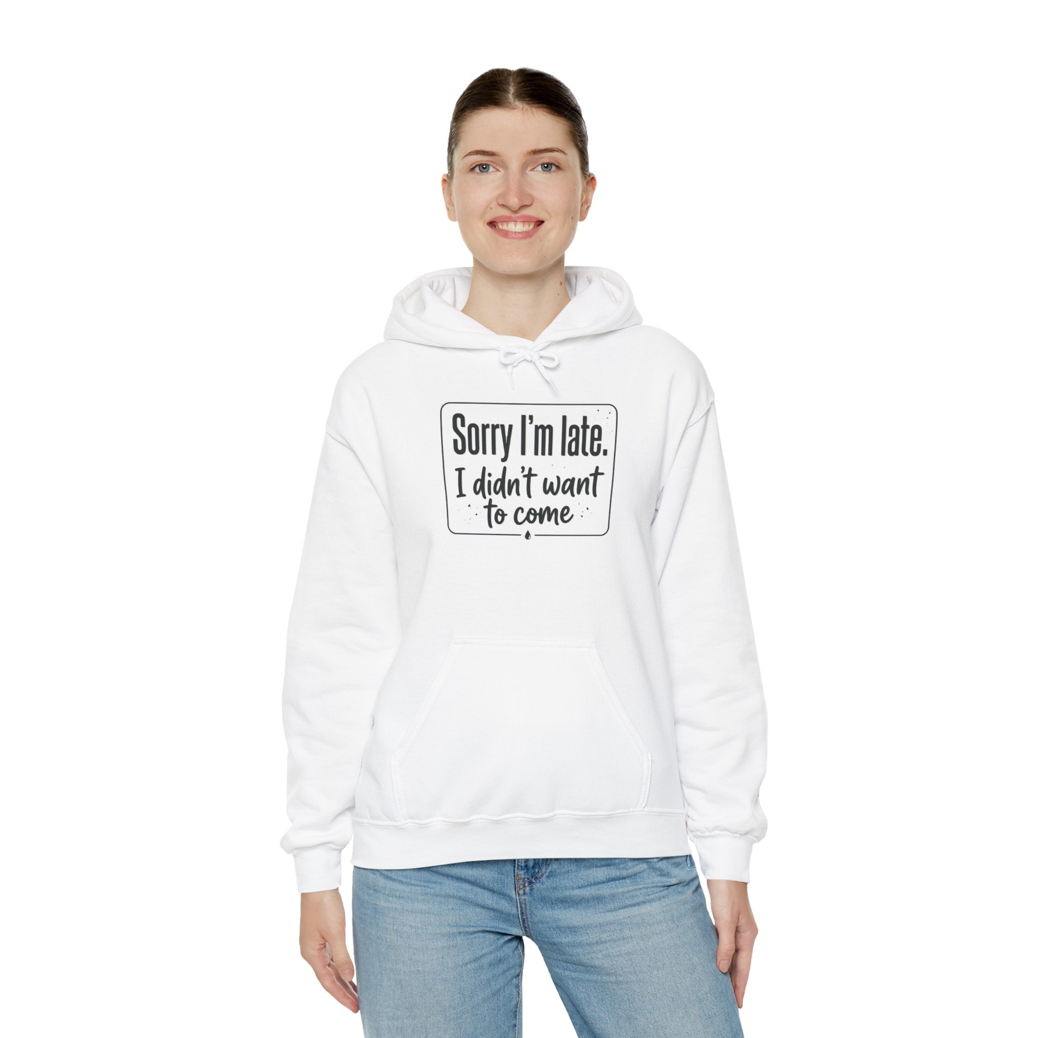 Sorry I'm Late I Didn't Want to Come Unisex Heavy Blend™ Hooded Sweatshirt