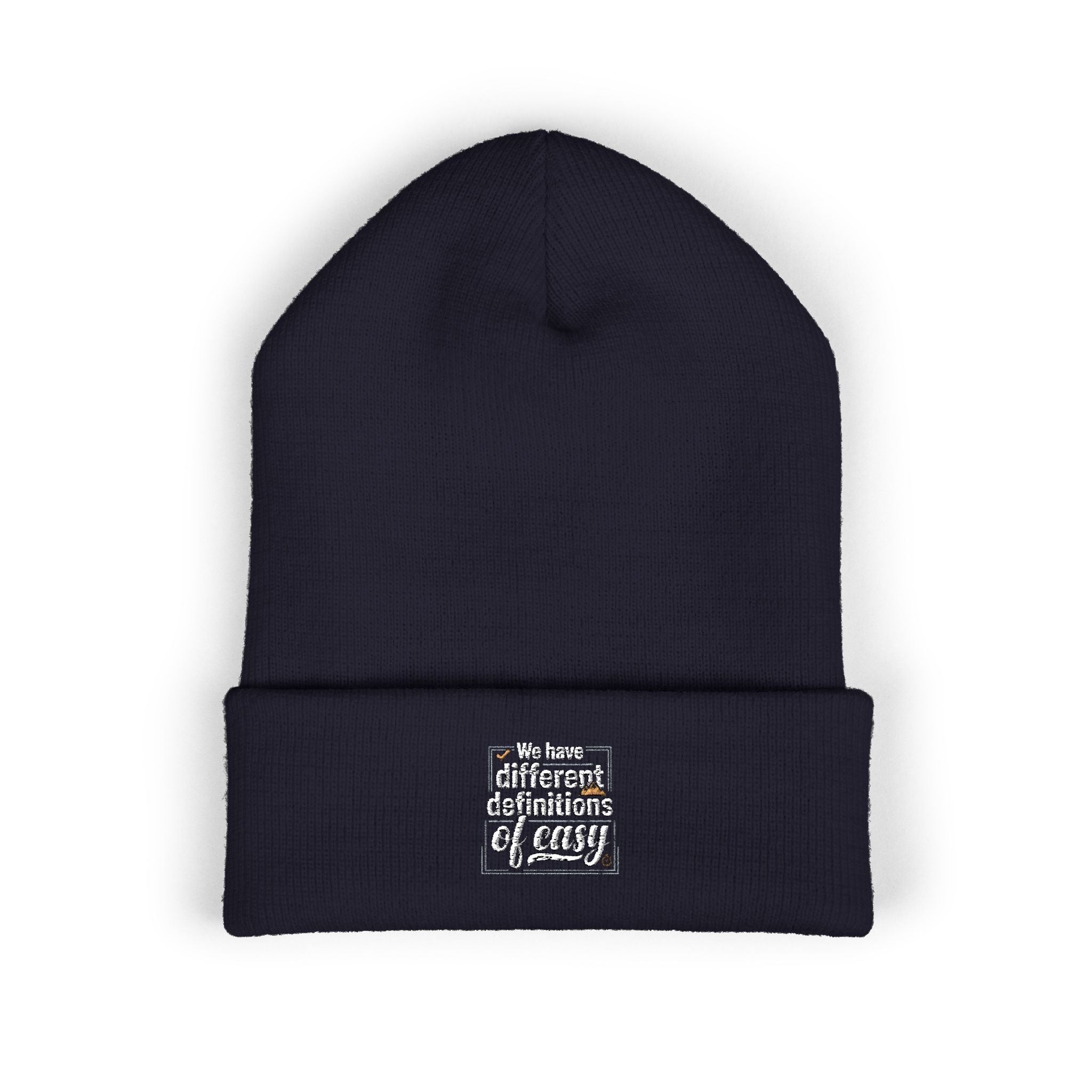 We Have Different Definitions of Easy Classic Cuffed Beanie (Embroidery)