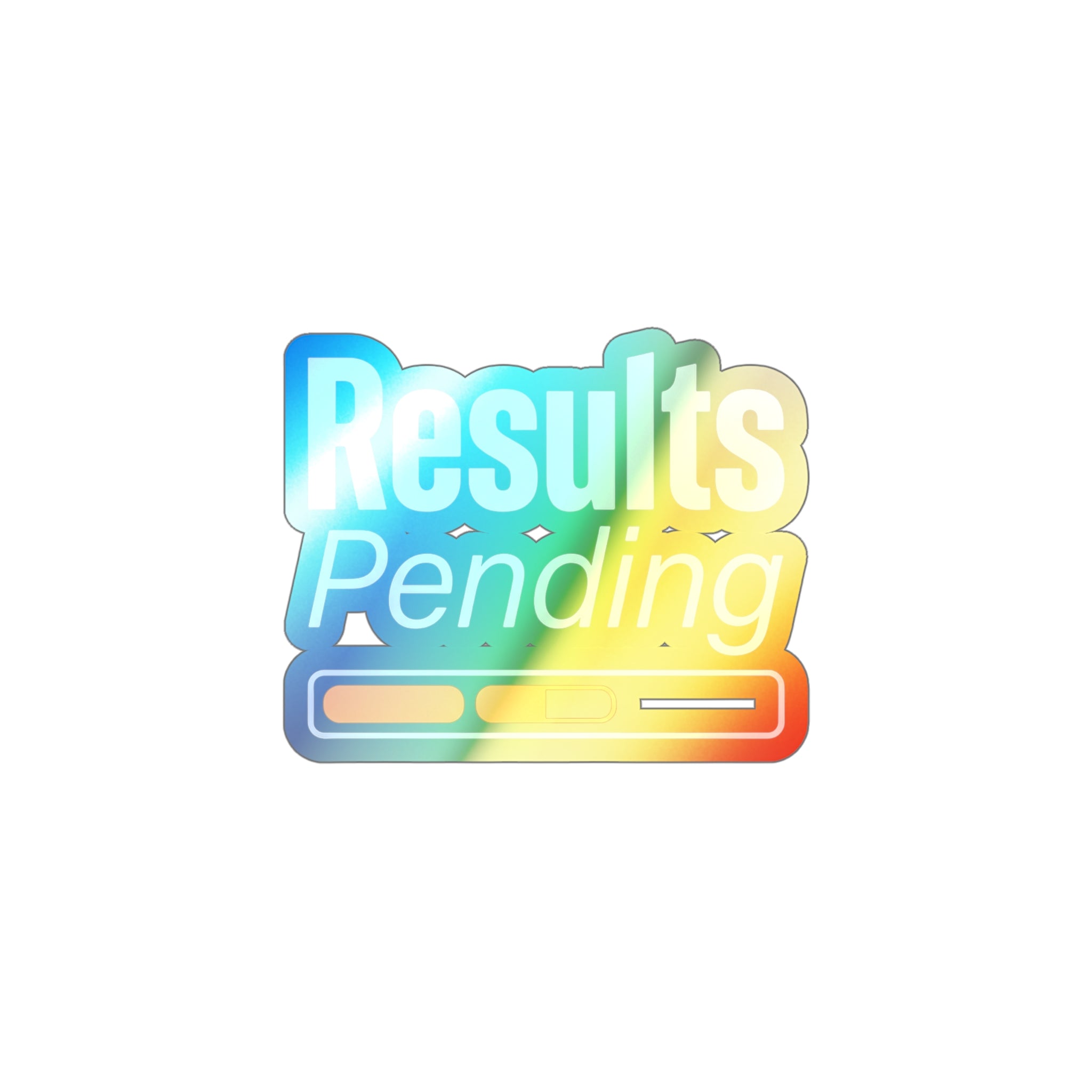 Results Pending Holographic Die-cut Stickers
