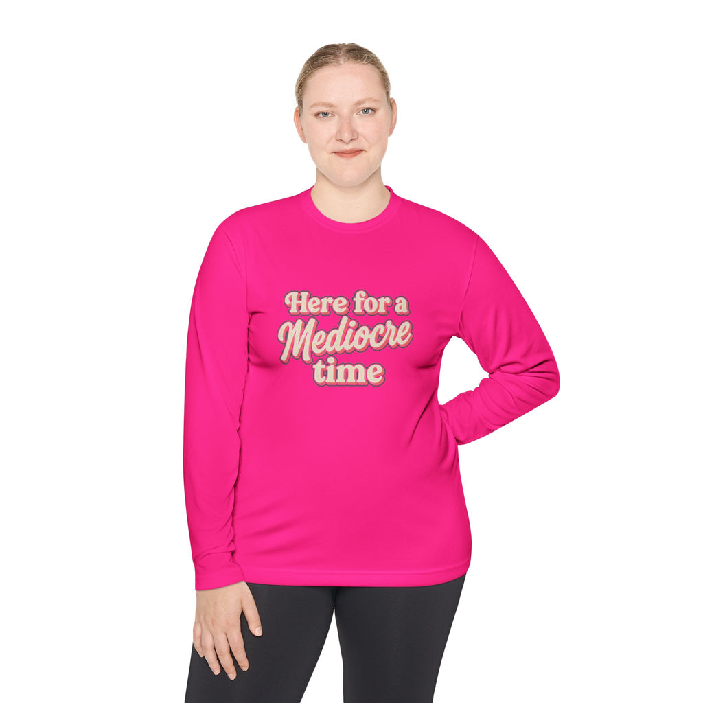 Here for a Mediocre Time Unisex Lightweight Long Sleeve Tee
