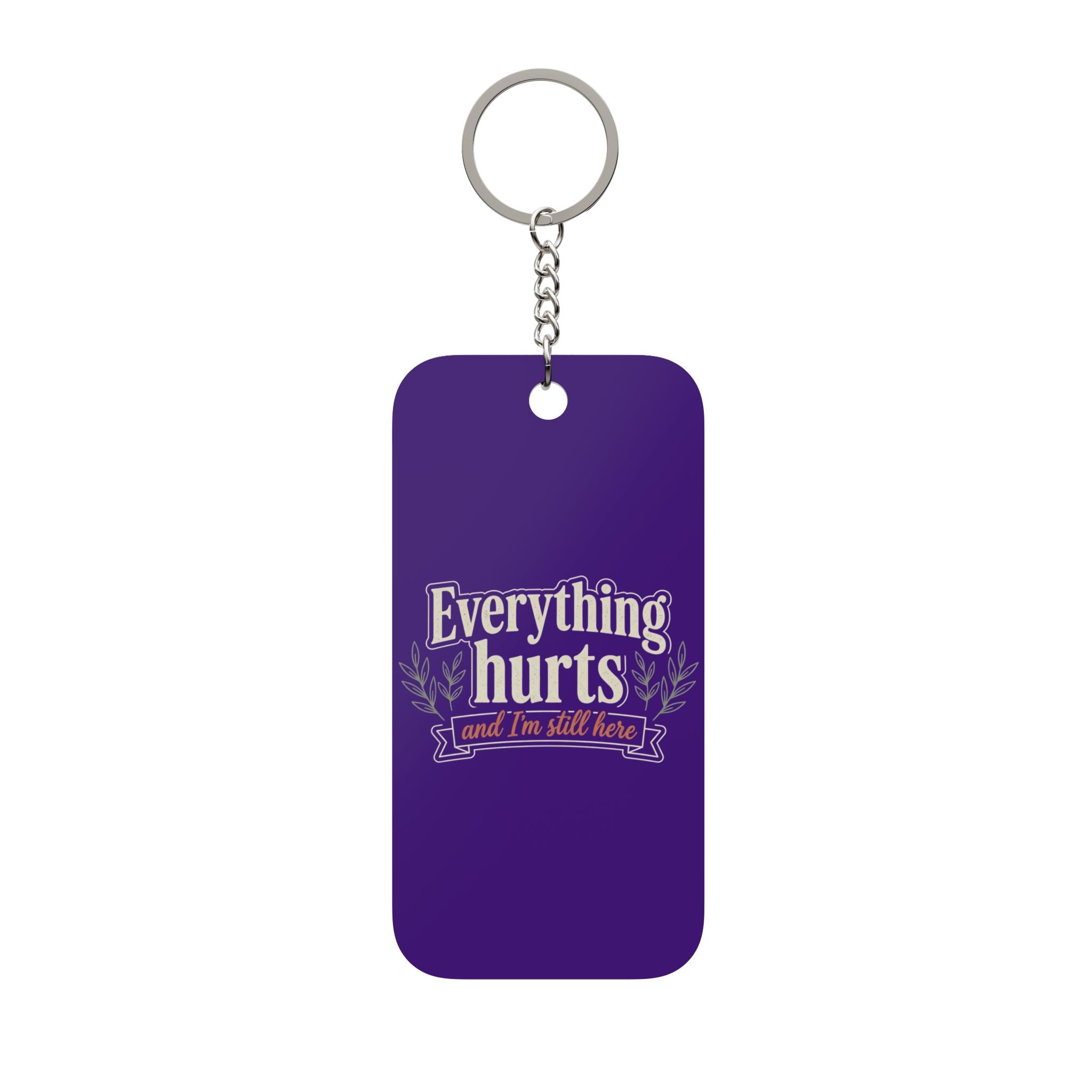 Everything Hurts and I'm Still Here Double-Sided Keychain Charm