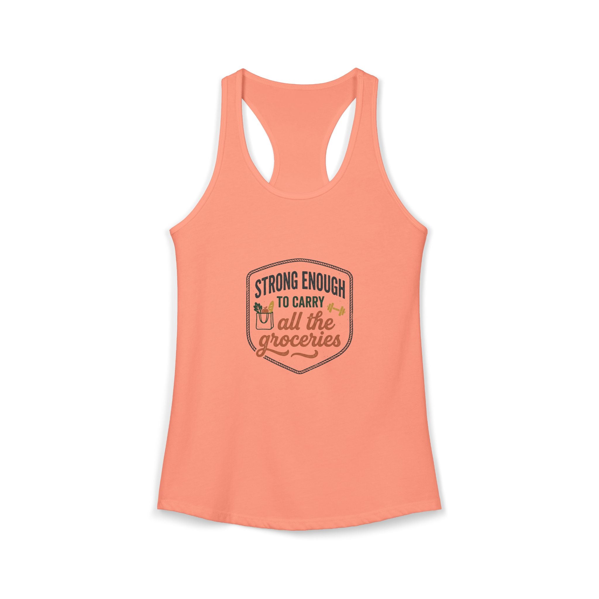 Strong Enough to Carry All the Groceries Women's Ideal Racerback Tank