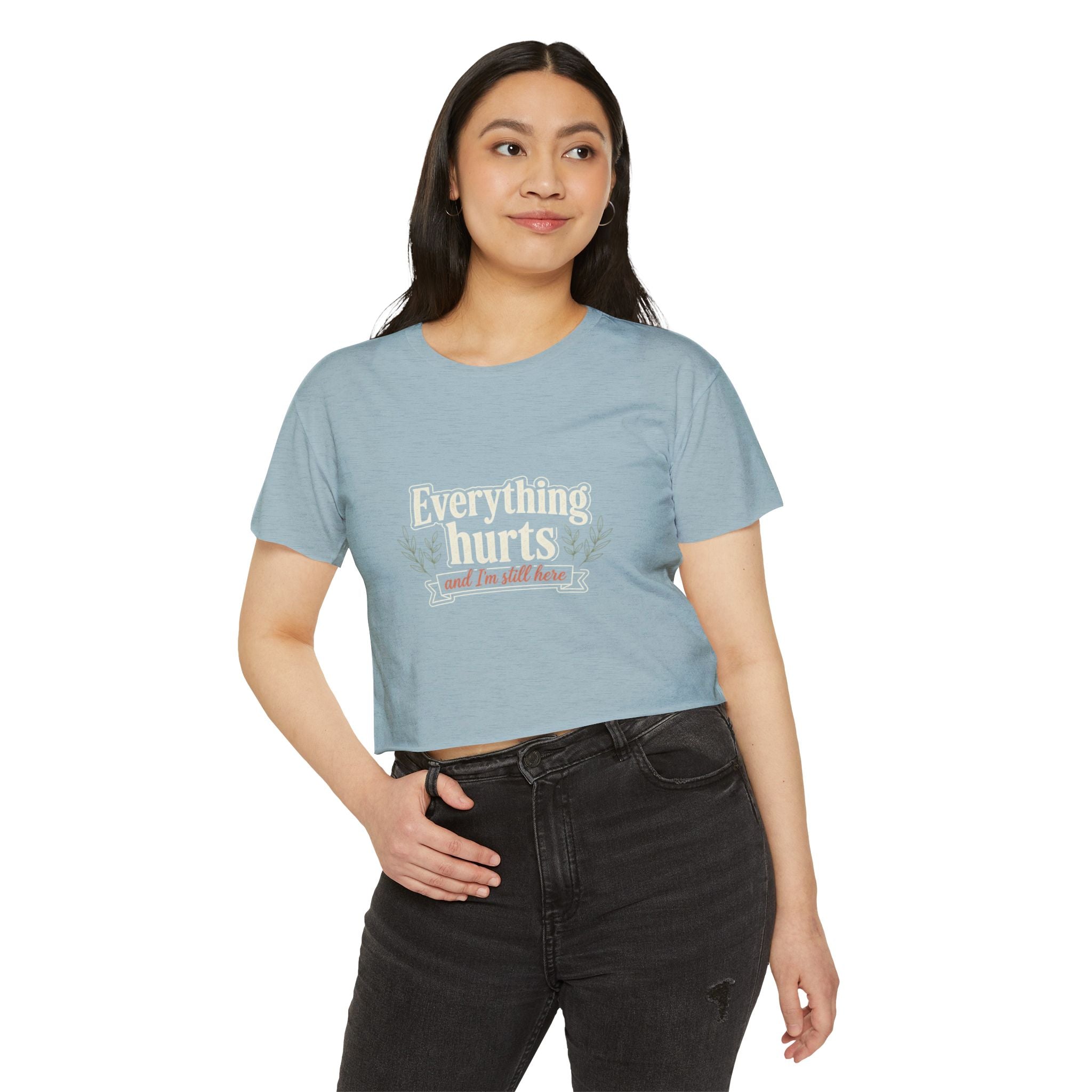 Everything Hurts and I'm Still Here Women's Festival Crop Top