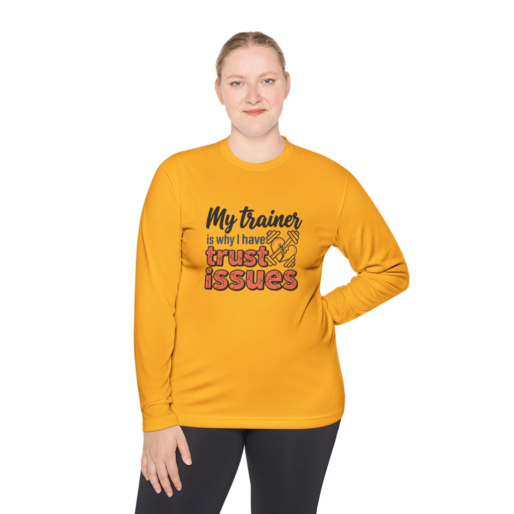 My Trainer is Why I Have Trust Issues Unisex Lightweight Long Sleeve Tee