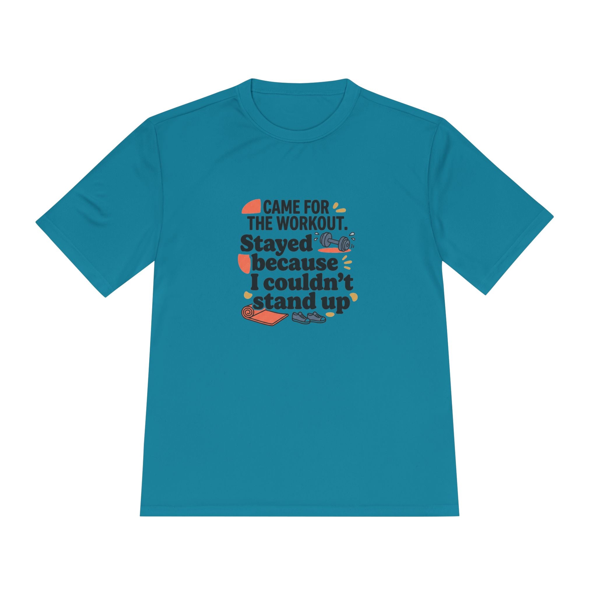 Came for the Workout Stayed Because I Couldn't Stand Up Unisex Moisture Wicking Tee