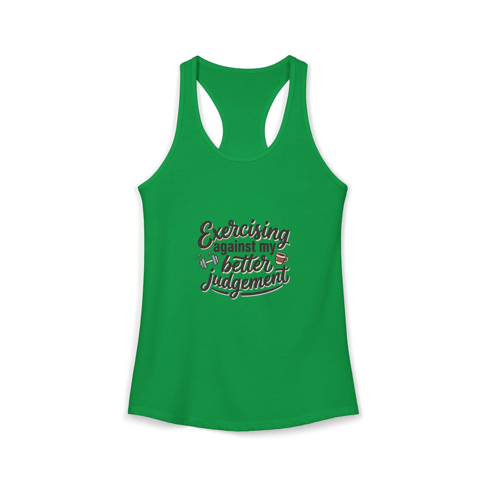 Exercising Against My Better Judgement Women's Ideal Racerback Tank