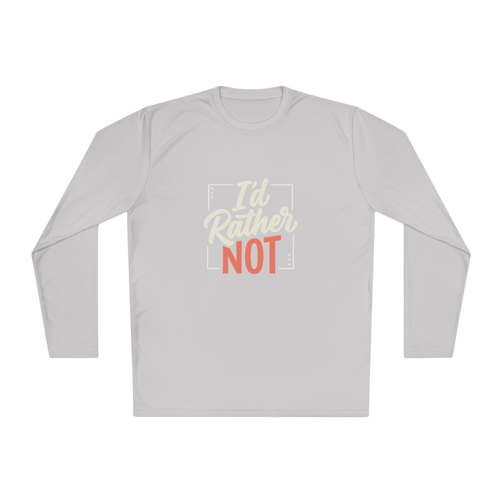 I'd Rather Not Unisex Lightweight Long Sleeve Tee