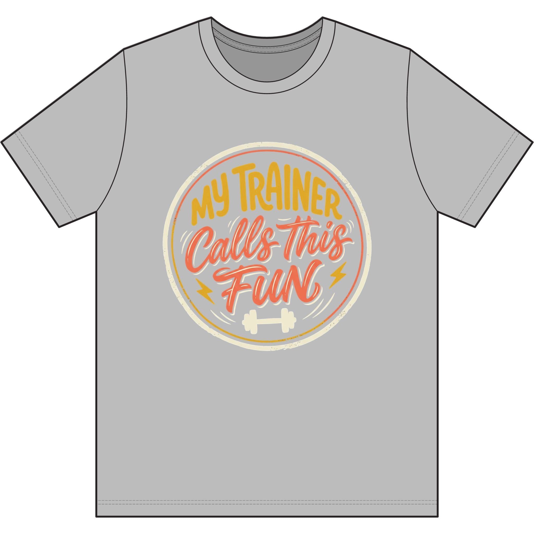 My Trainer Calls This Fun Dri-Power 100% Polyester T-Shirt