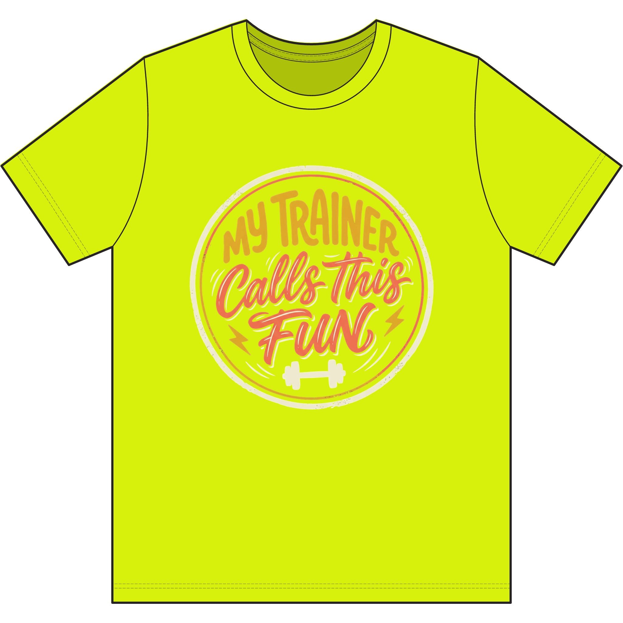 My Trainer Calls This Fun Dri-Power 100% Polyester T-Shirt