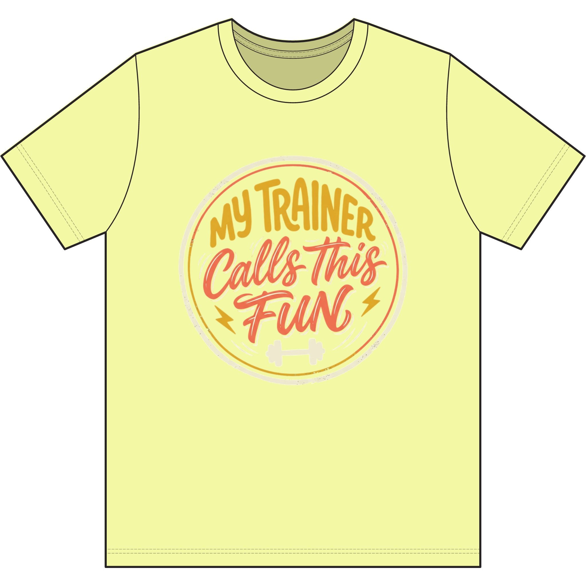 My Trainer Calls This Fun Dri-Power 100% Polyester T-Shirt
