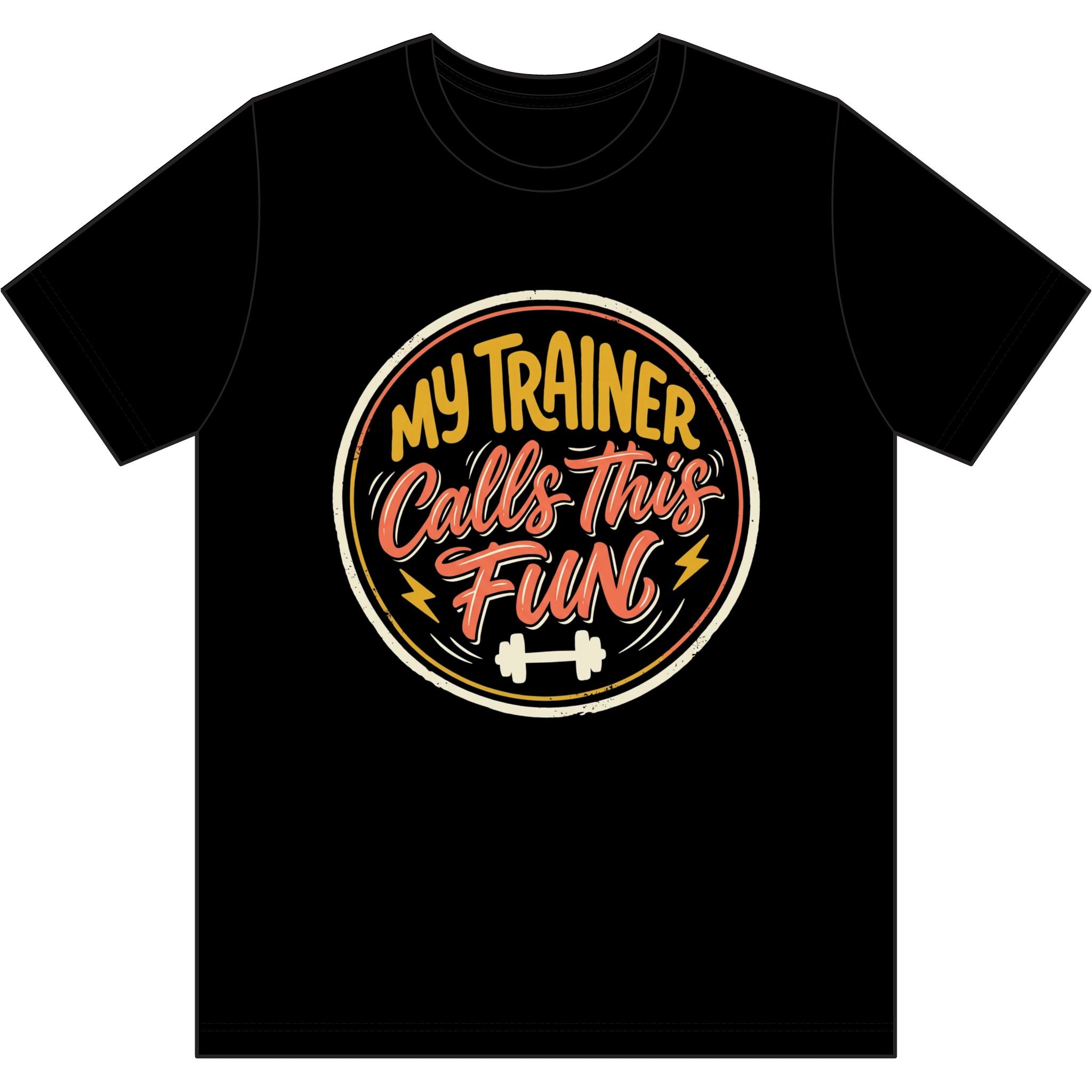 My Trainer Calls This Fun Dri-Power 100% Polyester T-Shirt