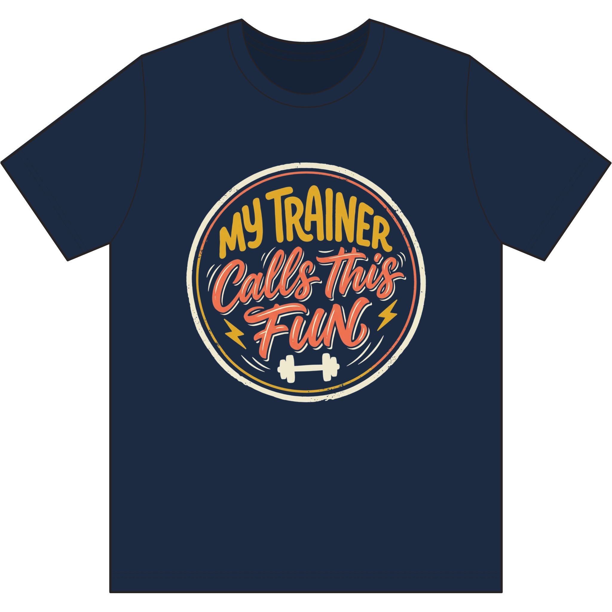 My Trainer Calls This Fun Dri-Power 100% Polyester T-Shirt