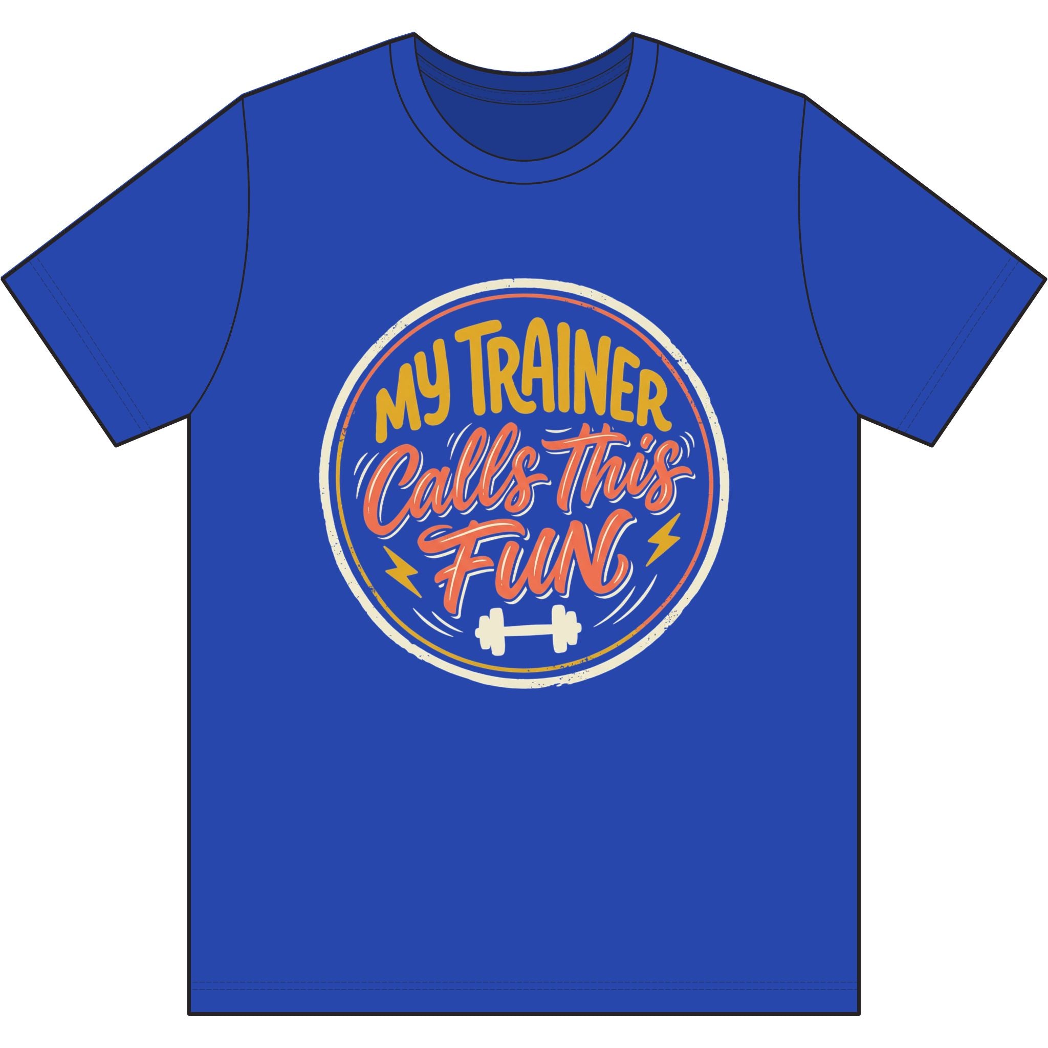 My Trainer Calls This Fun Dri-Power 100% Polyester T-Shirt