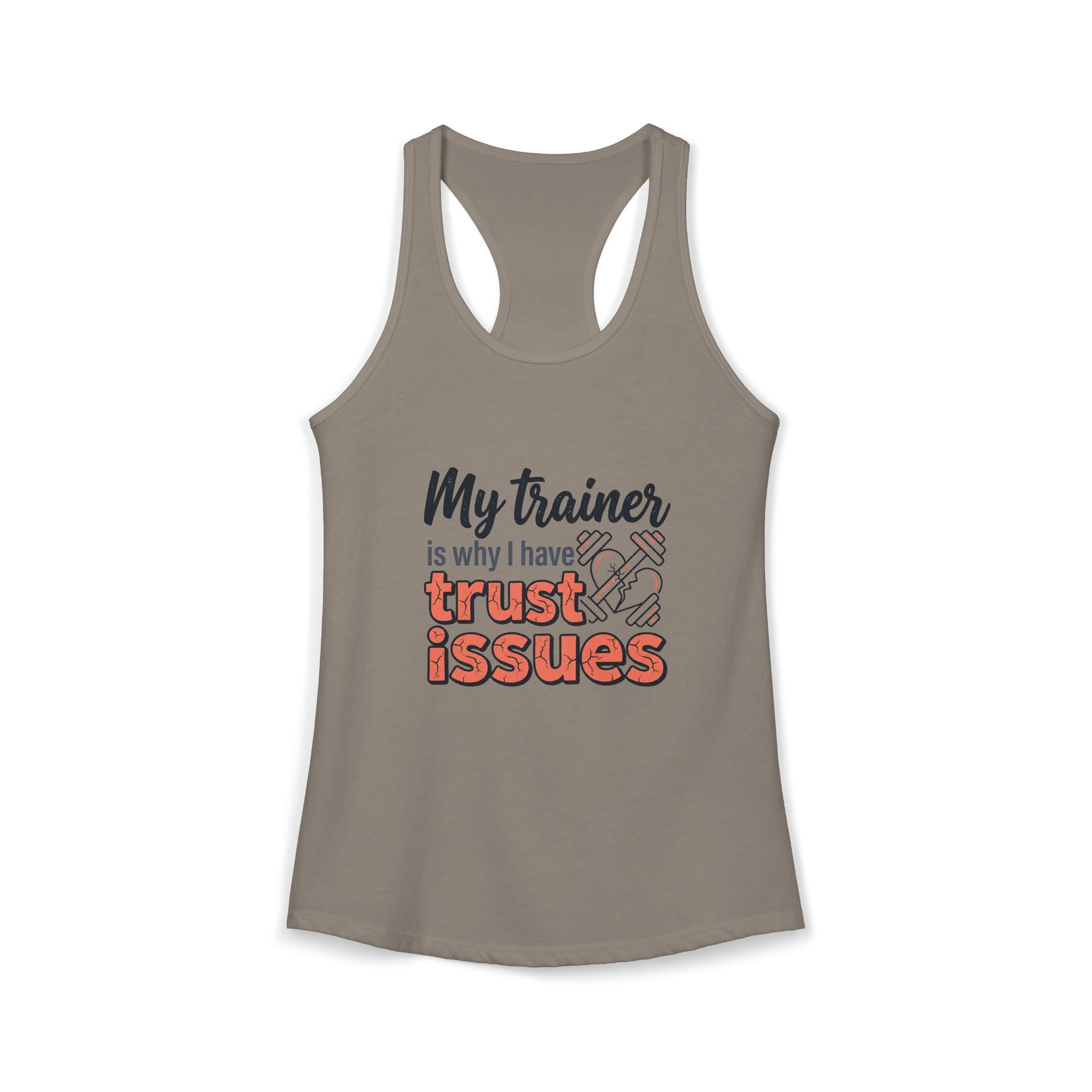 My Trainer is Why I Have Trust Issues Women's Ideal Racerback Tank