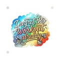 I Regret This Workout Already Holographic Die-cut Stickers