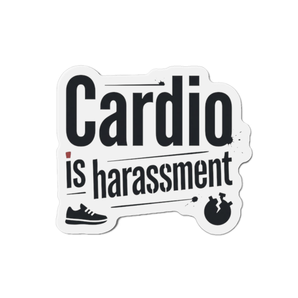 Cardio is Harassment Die-Cut Magnets