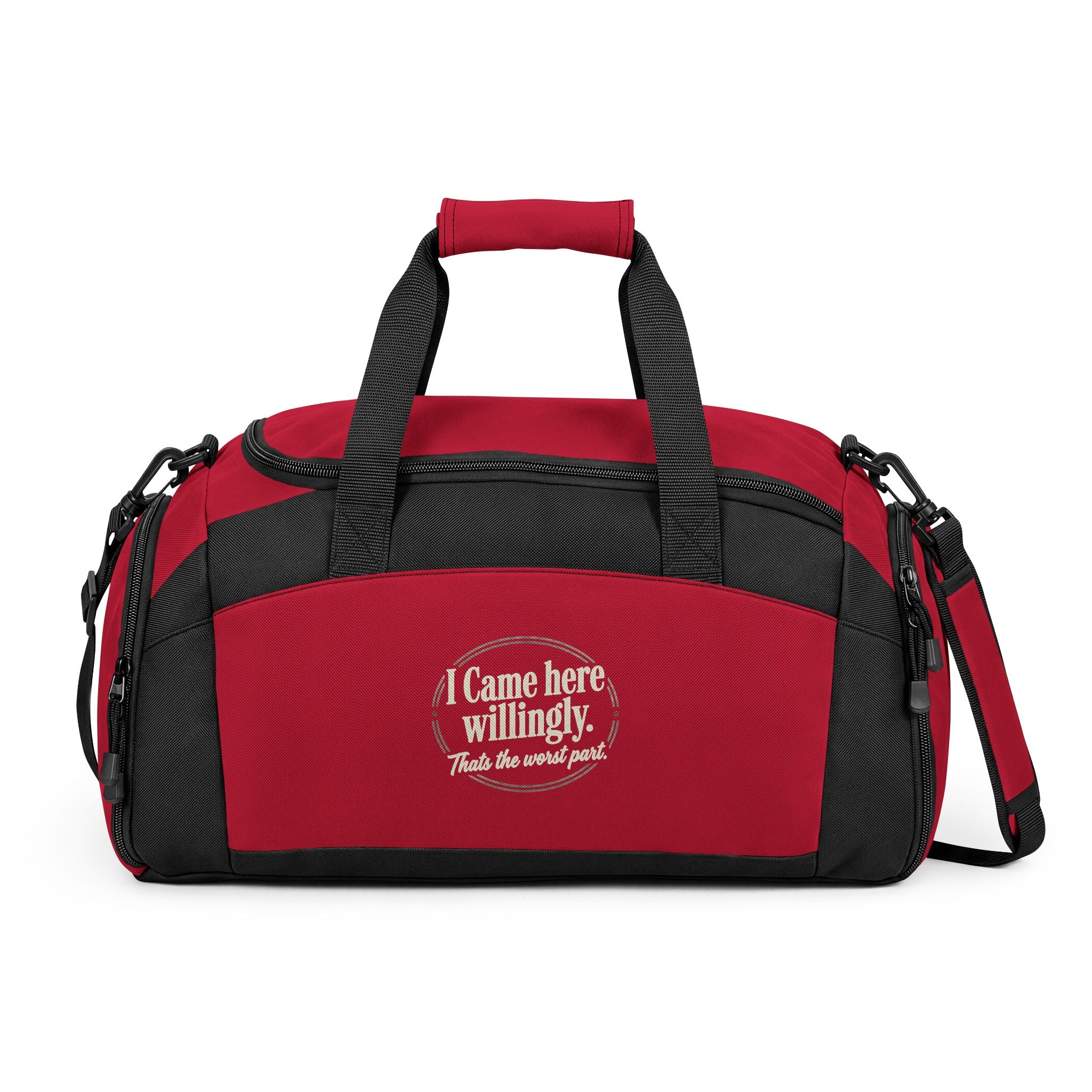 I Came Here Willingly That's The Worst Part Gym Bag