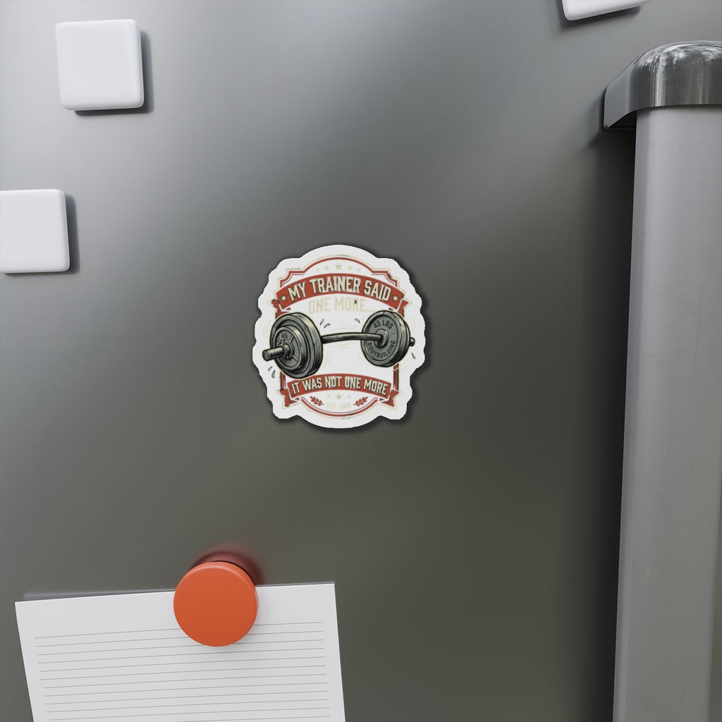My Trainer Said...Die-Cut Magnets