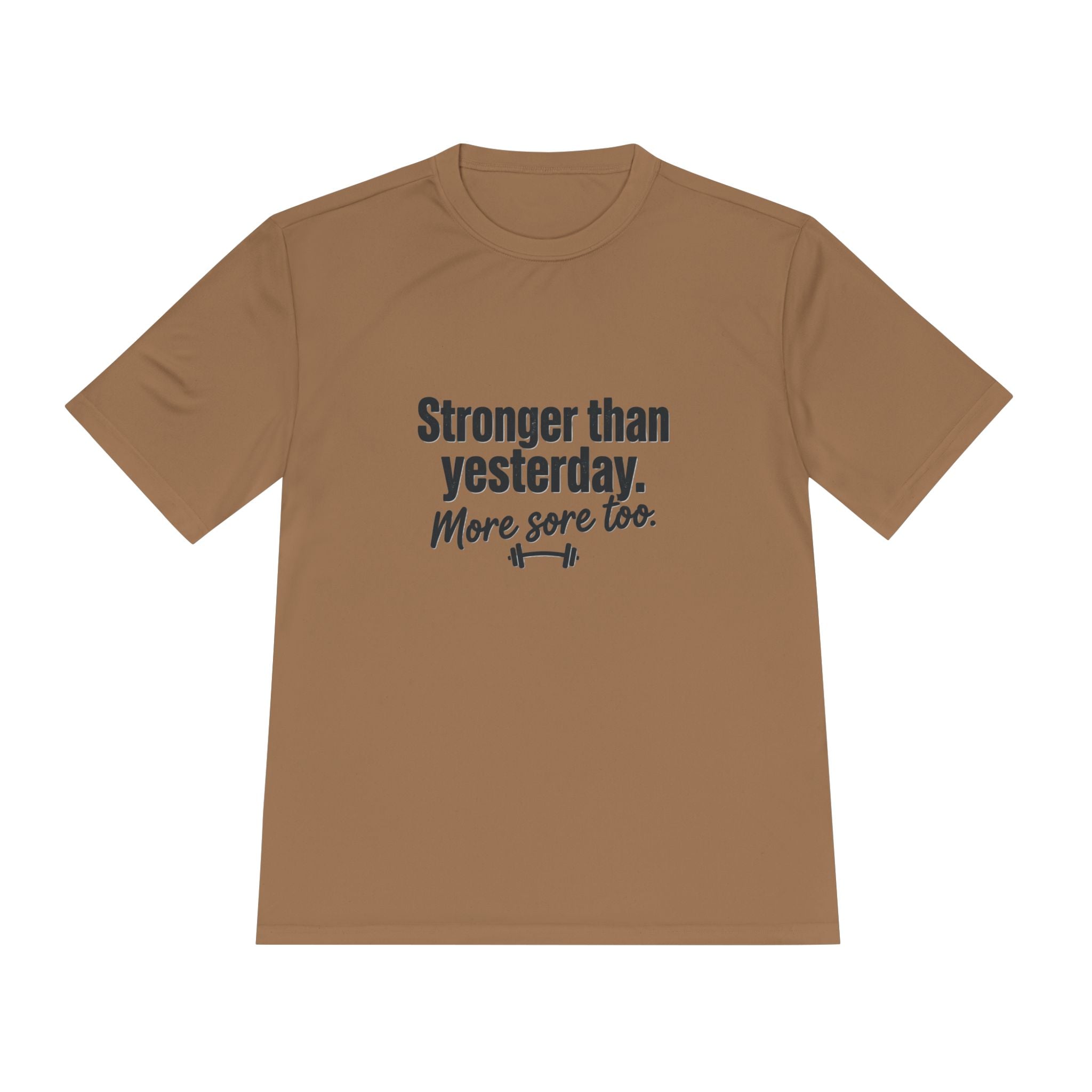 Stronger Than Yesterday More Sore Too Unisex Moisture Wicking Tee