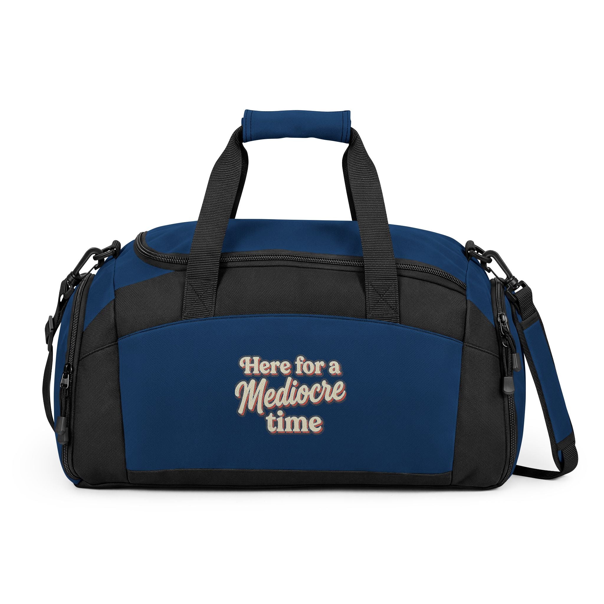 Here for a Mediocre Time Gym Bag