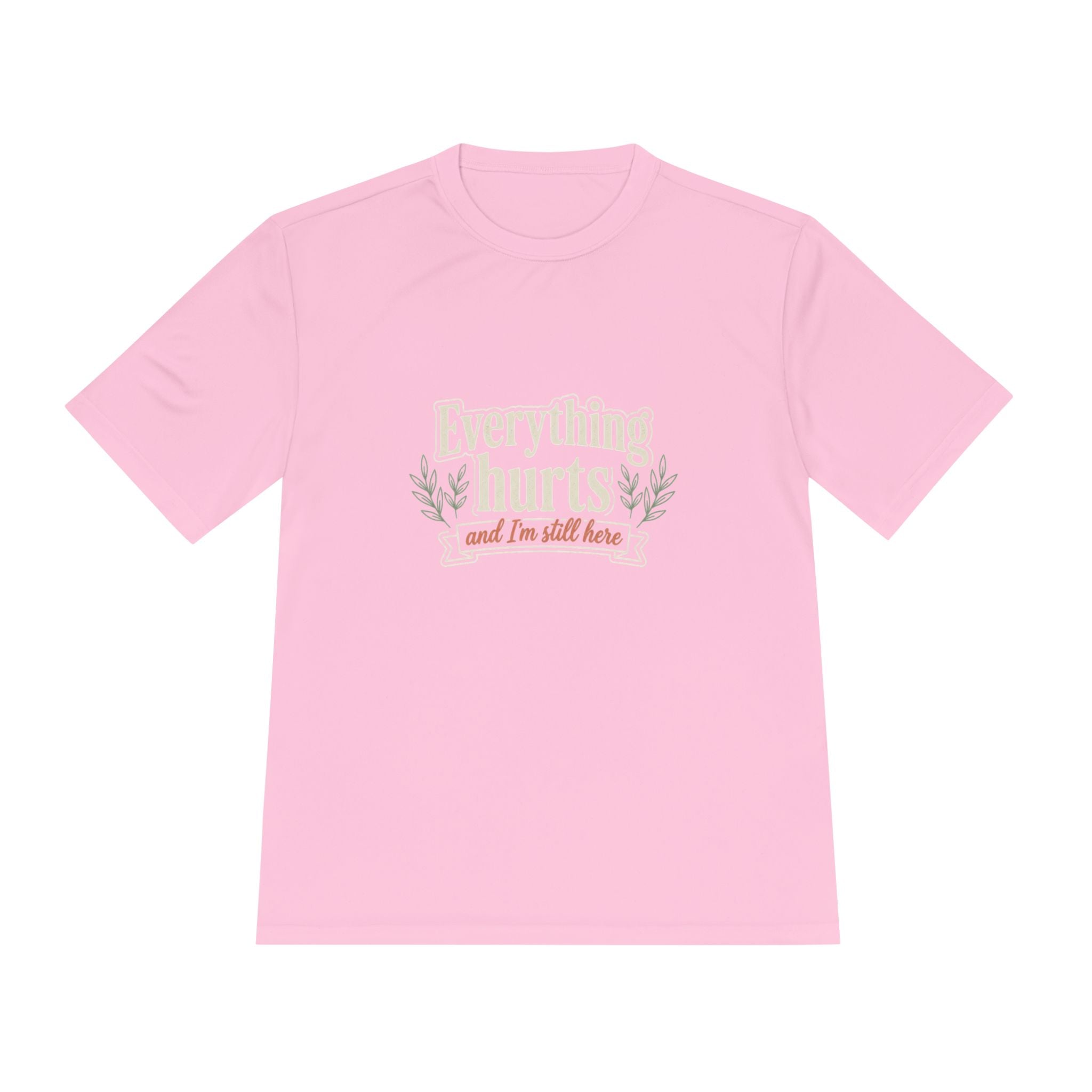 Everything Hurts and I'm Still Here Unisex Moisture Wicking Tee