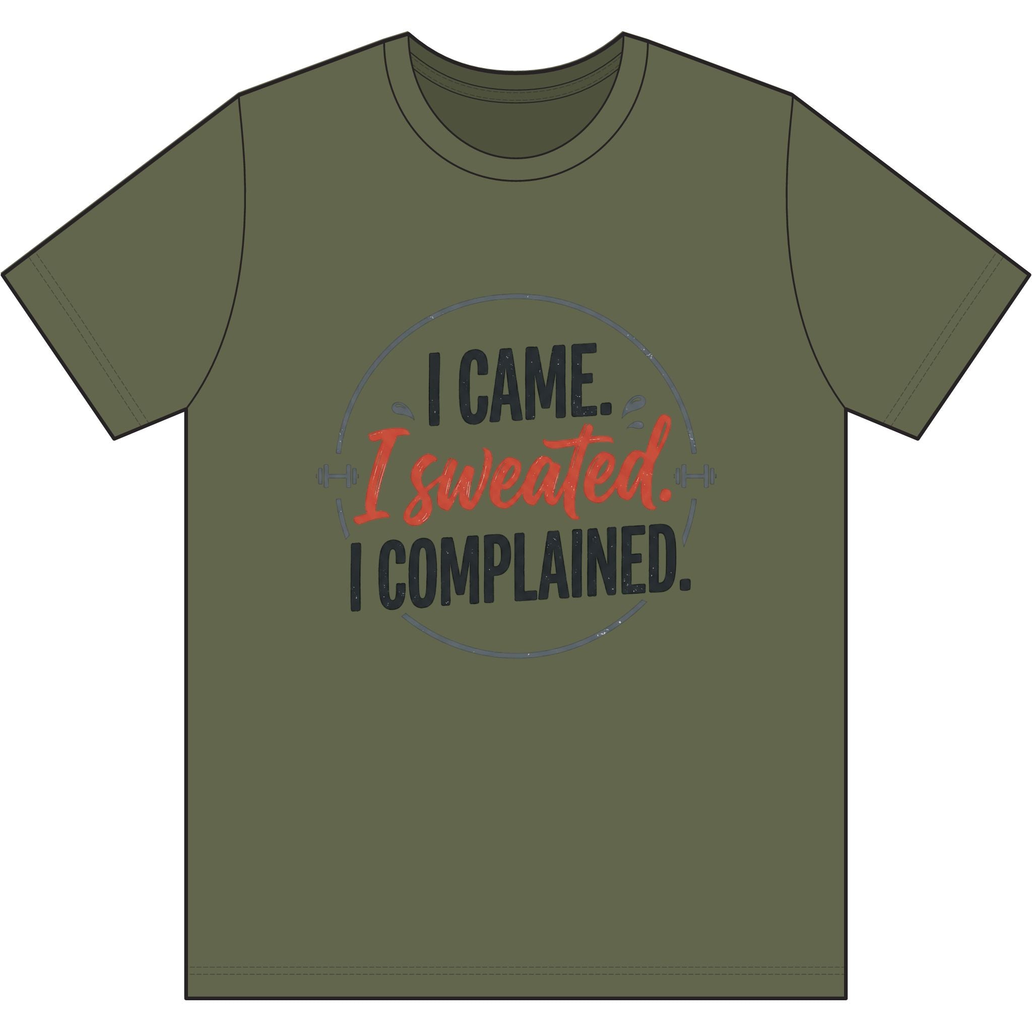 I Came I Sweated I Complained Dri-Power 100% Polyester T-Shirt