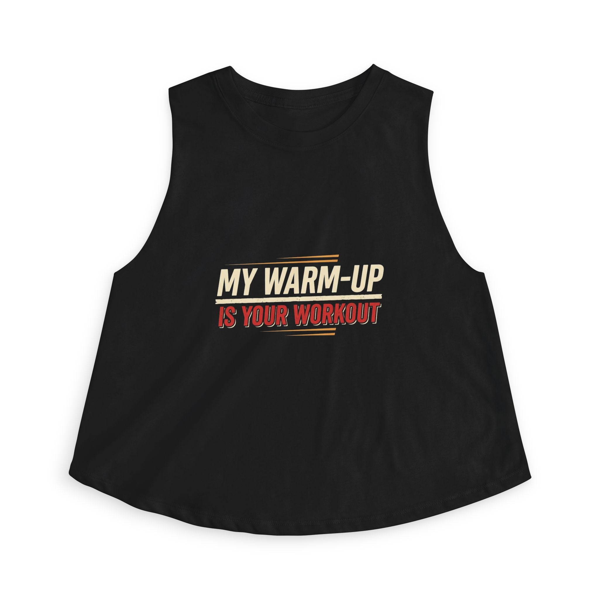 My Warm-Up is Your Workout Women's Crop Top