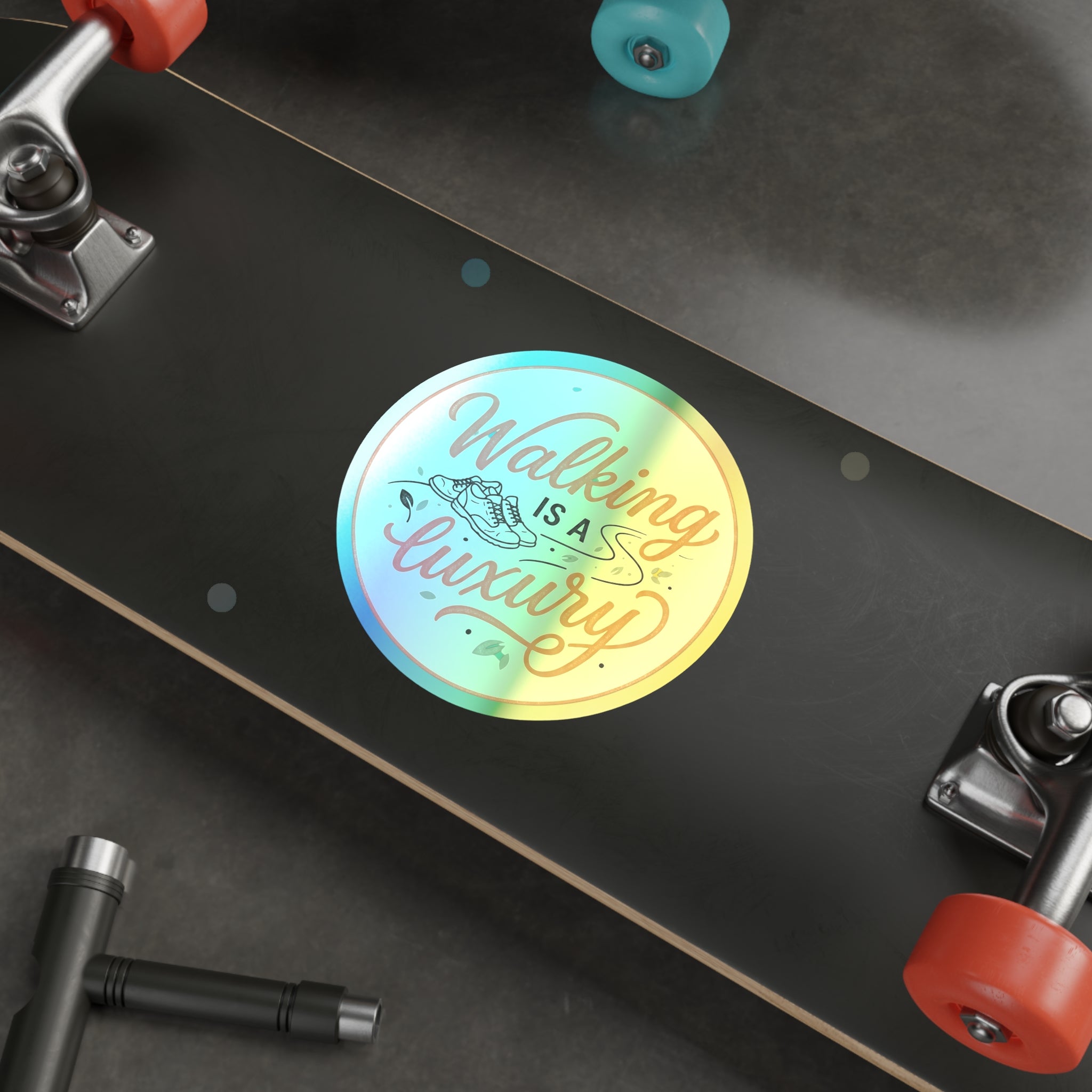 Walking is a Luxury Holographic Die-cut Stickers