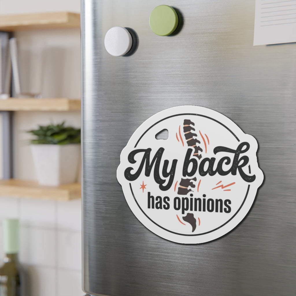 My Back Has Opinions Die-Cut Magnets
