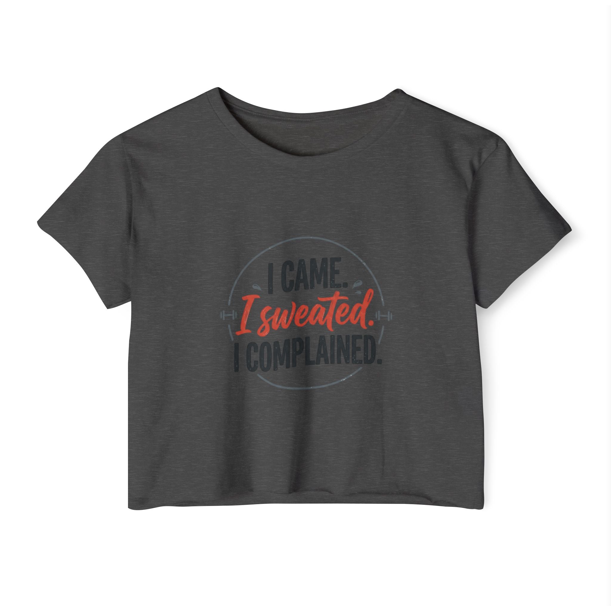 I Came I Sweated I Complained Women's Festival Crop Top