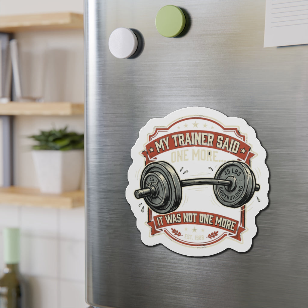 My Trainer Said...Die-Cut Magnets