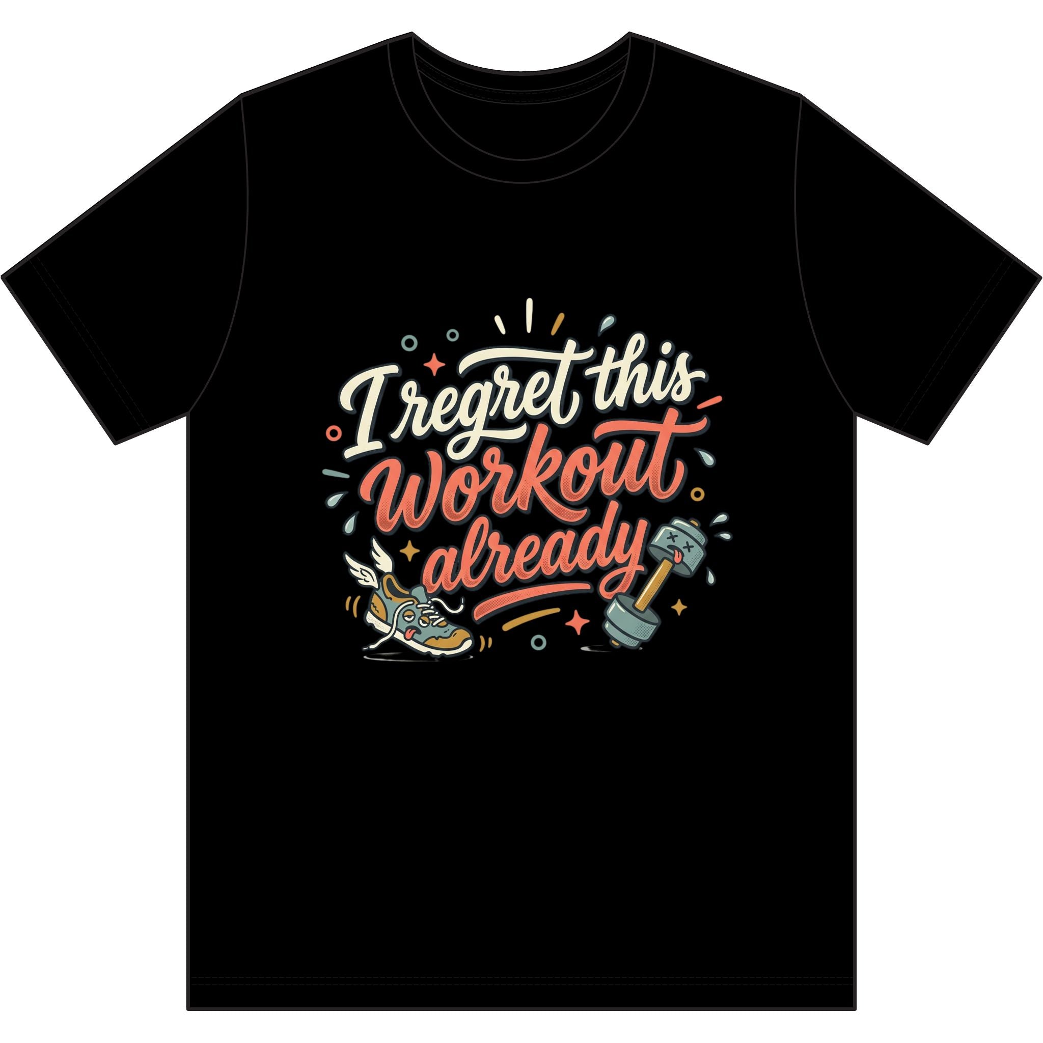 I Regret This Workout Already Dri-Power 100% Polyester T-Shirt
