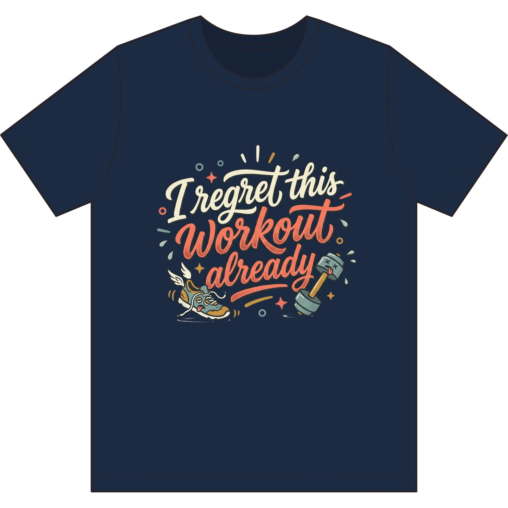 I Regret This Workout Already Dri-Power 100% Polyester T-Shirt