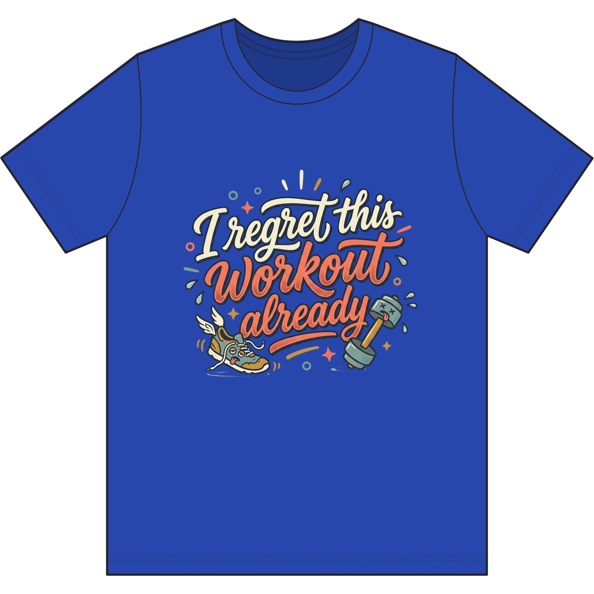 I Regret This Workout Already Dri-Power 100% Polyester T-Shirt