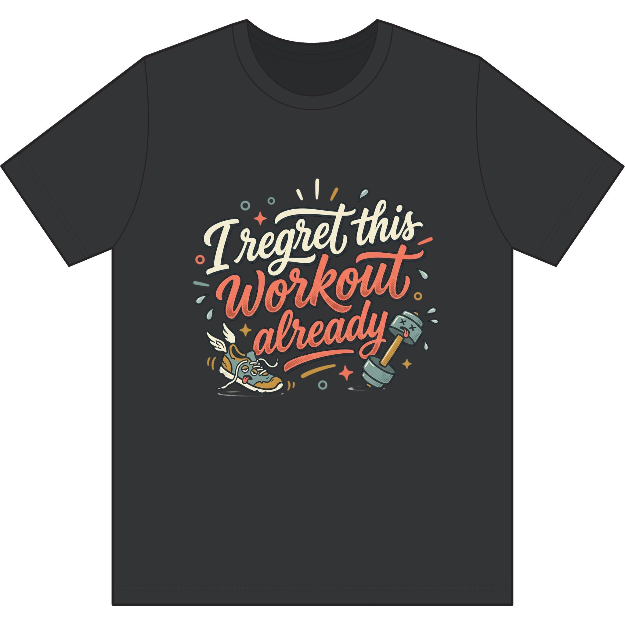 I Regret This Workout Already Dri-Power 100% Polyester T-Shirt