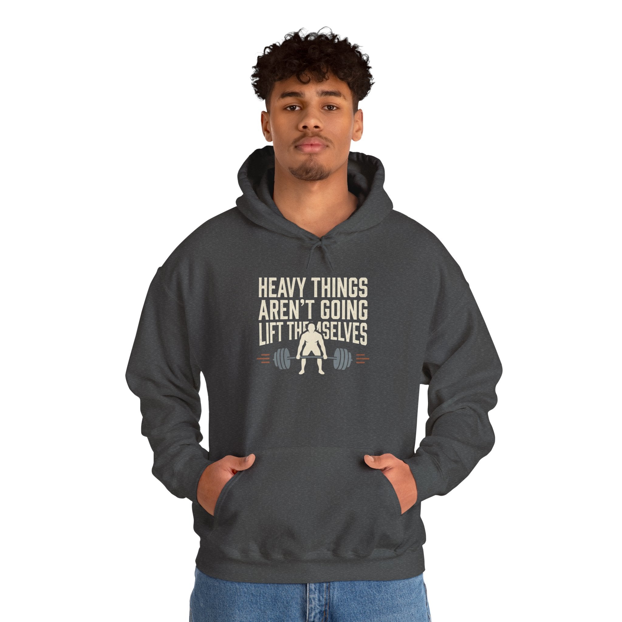 Heavy Things Aren't Going to Lift Themselves Unisex Heavy Blend™ Hooded Sweatshirt