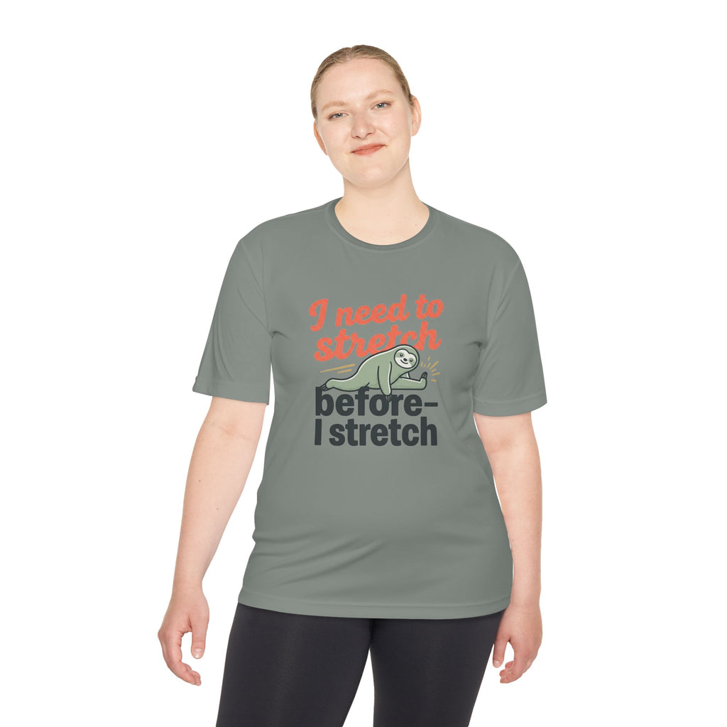 I Need to Stretch Before I Stretch Unisex Moisture Wicking Tee